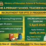 Recruitment for IPTE 21 Primary School Teacher Trainees in Malawi with application deadline of 5 April 2026, minimum requirements, and online application link, featuring moebayelsa.com for more opportunities.